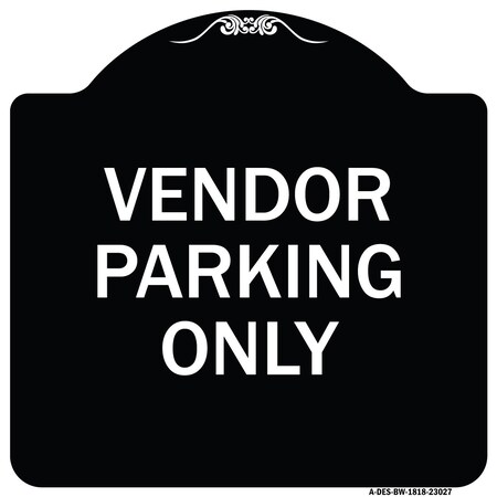 Reserved Parking Vendor Parking Only Heavy-Gauge Aluminum Architectural Sign